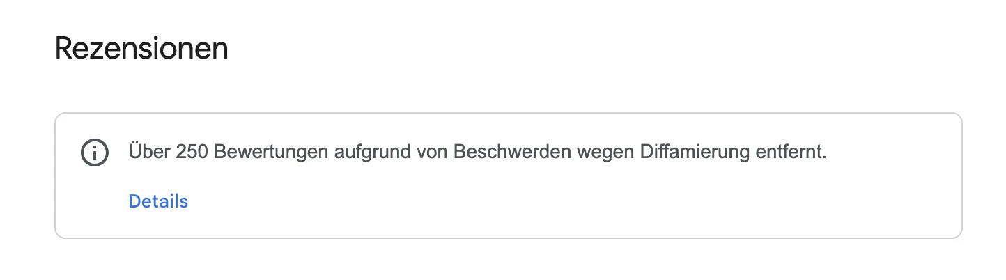 Google Maps zeigt: Über 250 Bewertungen aufgrund von Beschwerden wegen Diffamierung entfernt