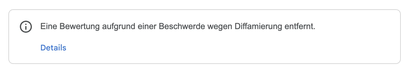 Google Maps zeigt: Eine Bewertung aufgrund einer Beschwerde wegen Diffamierung entfernt